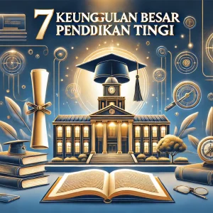 7 Keunggulan Besar Pendidikan Tinggi 