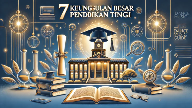 7 Keunggulan Besar Pendidikan Tinggi 