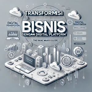 Transformasi Bisnis Dengan Digital Platform