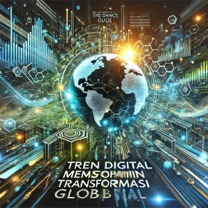 Tren Digital Memimpin Transformasi Global